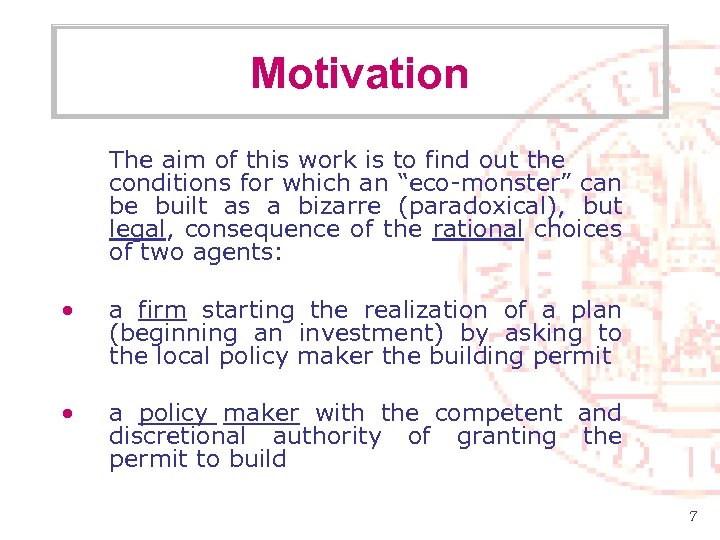 Motivation The aim of this work is to find out the conditions for which