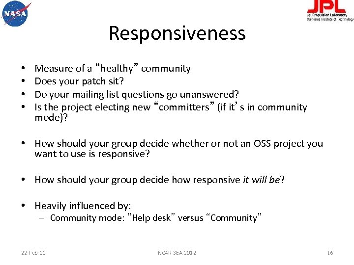 Responsiveness • • Measure of a “healthy” community Does your patch sit? Do your