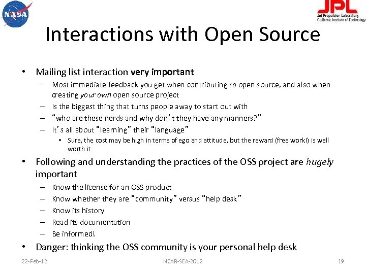 Interactions with Open Source • Mailing list interaction very important – Most immediate feedback