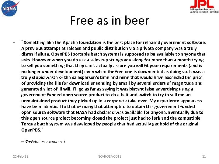 Free as in beer • “Something like the Apache foundation is the best place