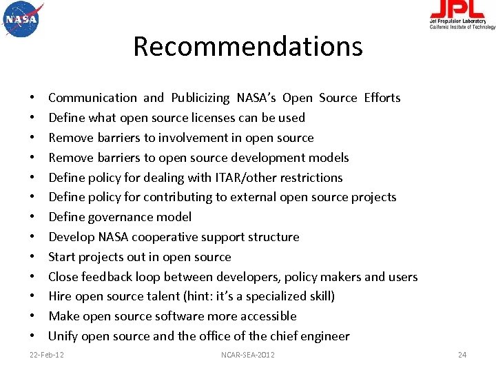Recommendations • • • • Communication and Publicizing NASA’s Open Source Efforts Define what