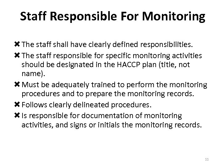 Staff Responsible For Monitoring The staff shall have clearly defined responsibilities. The staff responsible