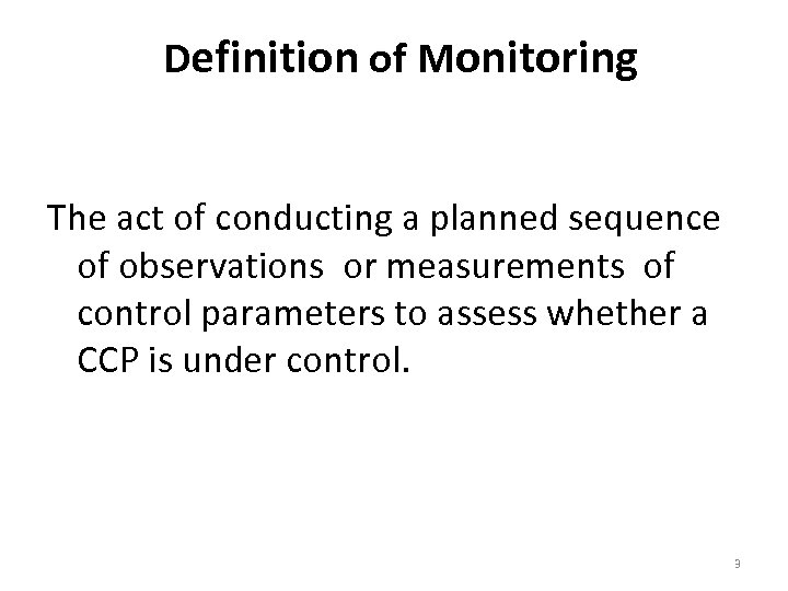 Definition of Monitoring The act of conducting a planned sequence of observations or measurements