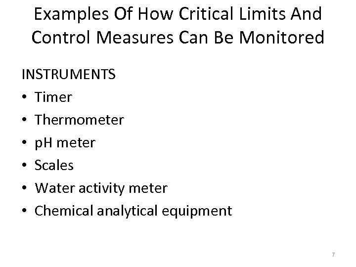 Examples Of How Critical Limits And Control Measures Can Be Monitored INSTRUMENTS • Timer