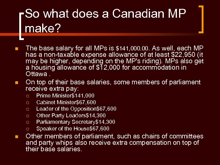 So what does a Canadian MP make? n n The base salary for all