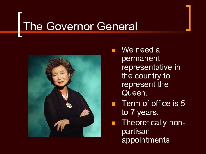 The Governor General n n n We need a permanent representative in the country