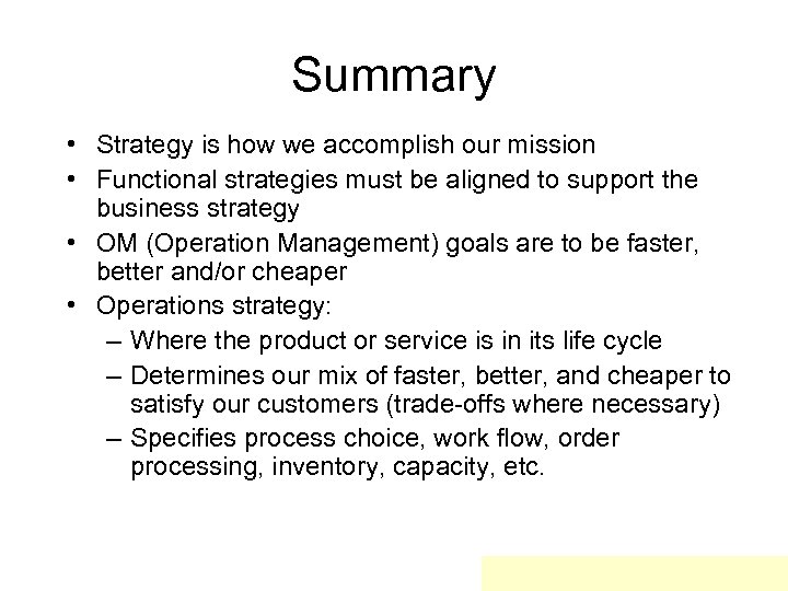 Summary • Strategy is how we accomplish our mission • Functional strategies must be