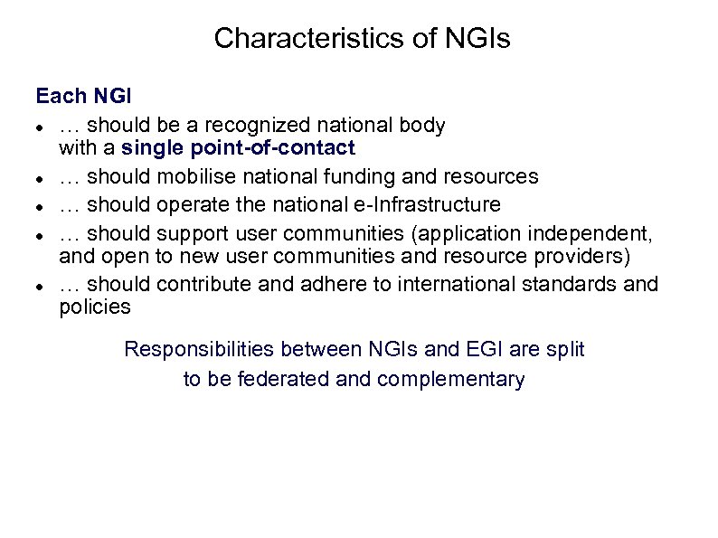 Characteristics of NGIs Each NGI … should be a recognized national body with a