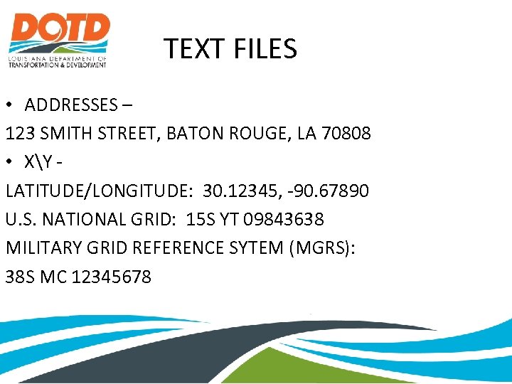 TEXT FILES • ADDRESSES – 123 SMITH STREET, BATON ROUGE, LA 70808 • XY