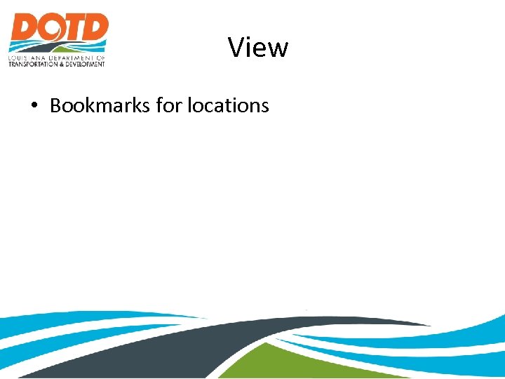 View • Bookmarks for locations 