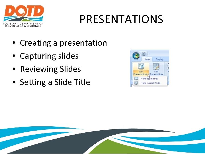 PRESENTATIONS • • Creating a presentation Capturing slides Reviewing Slides Setting a Slide Title
