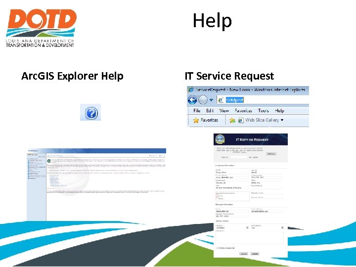 Help Arc. GIS Explorer Help IT Service Request 