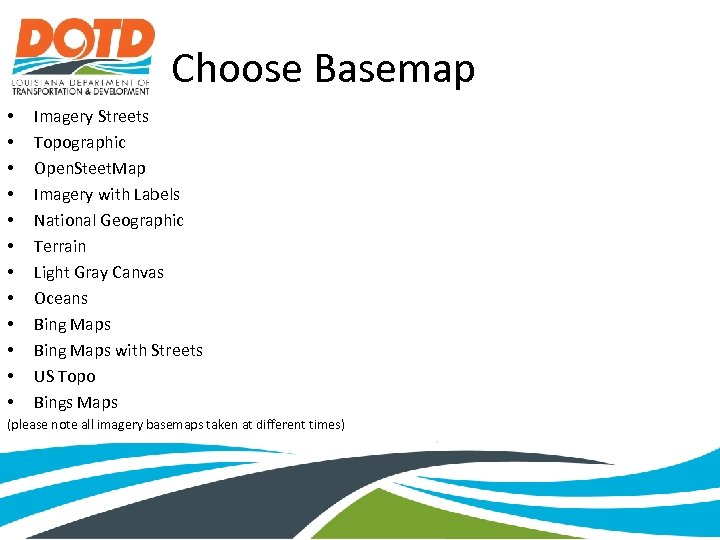 Choose Basemap • • • Imagery Streets Topographic Open. Steet. Map Imagery with Labels