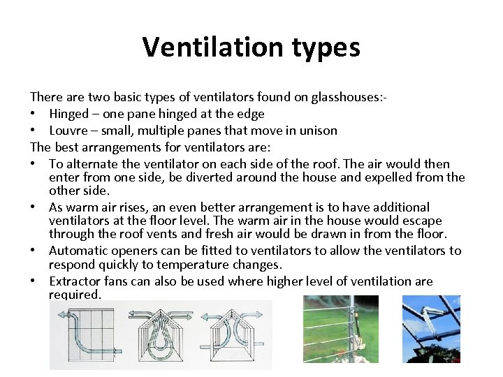 Ventilation types There are two basic types of ventilators found on glasshouses: • Hinged