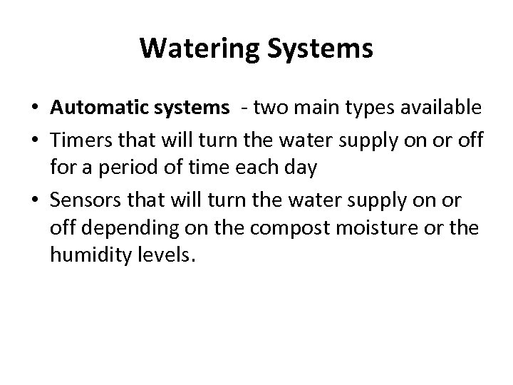 Watering Systems • Automatic systems - two main types available • Timers that will