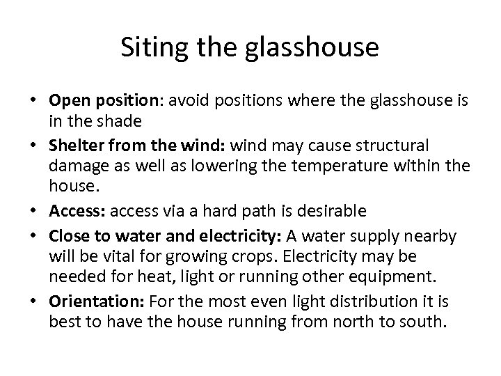 Siting the glasshouse • Open position: avoid positions where the glasshouse is in the