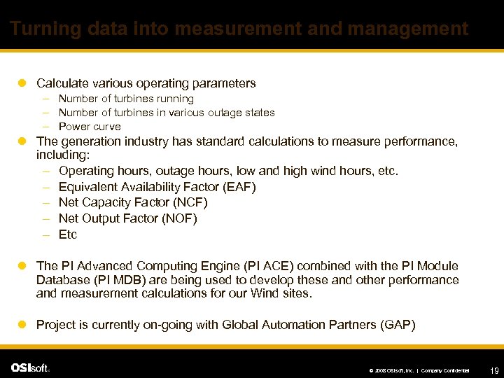 Turning data into measurement and management l Calculate various operating parameters – Number of