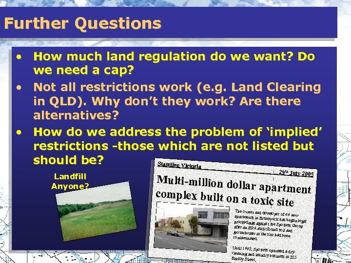 Further Questions • How much land regulation do we want? Do we need a