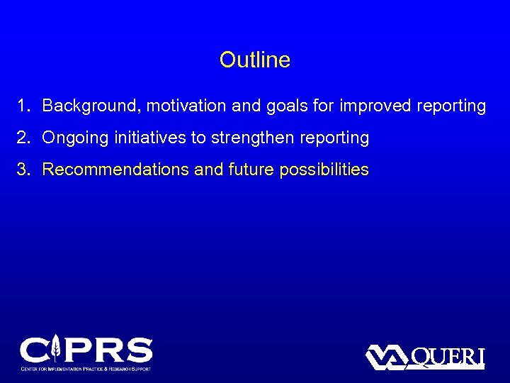 Outline 1. Background, motivation and goals for improved reporting 2. Ongoing initiatives to strengthen