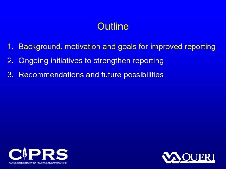 Outline 1. Background, motivation and goals for improved reporting 2. Ongoing initiatives to strengthen