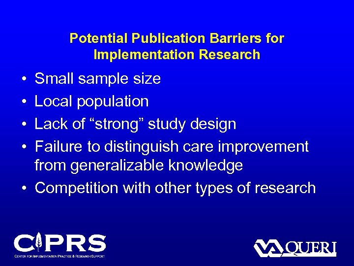 Potential Publication Barriers for Implementation Research • • Small sample size Local population Lack