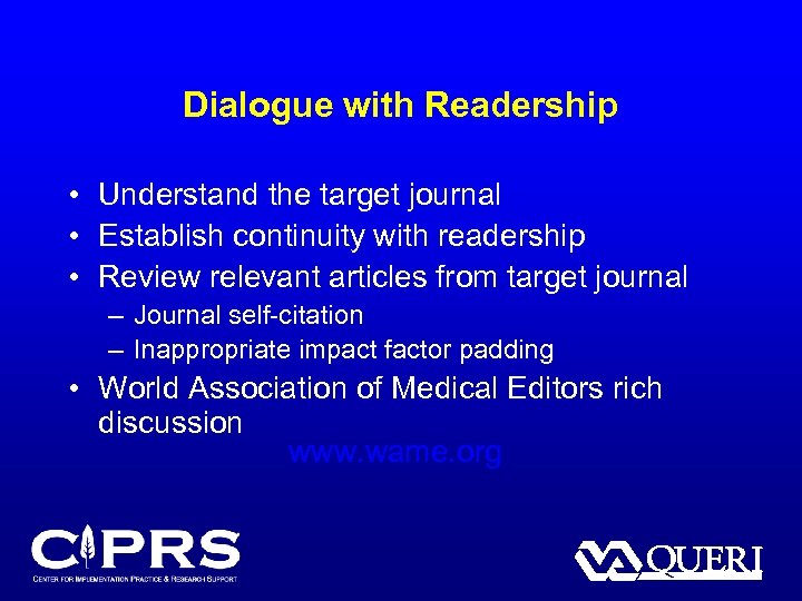 Dialogue with Readership • Understand the target journal • Establish continuity with readership •