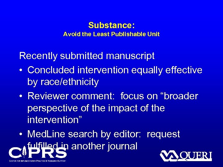 Substance: Avoid the Least Publishable Unit Recently submitted manuscript • Concluded intervention equally effective