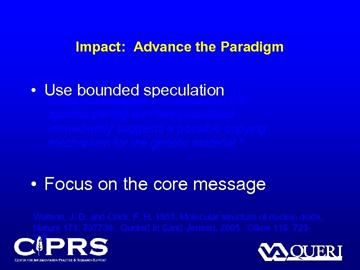 Impact: Advance the Paradigm • Use bounded speculation It has not escaped our notice