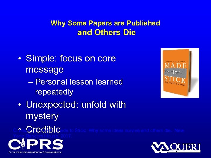 Why Some Papers are Published and Others Die • Simple: focus on core message