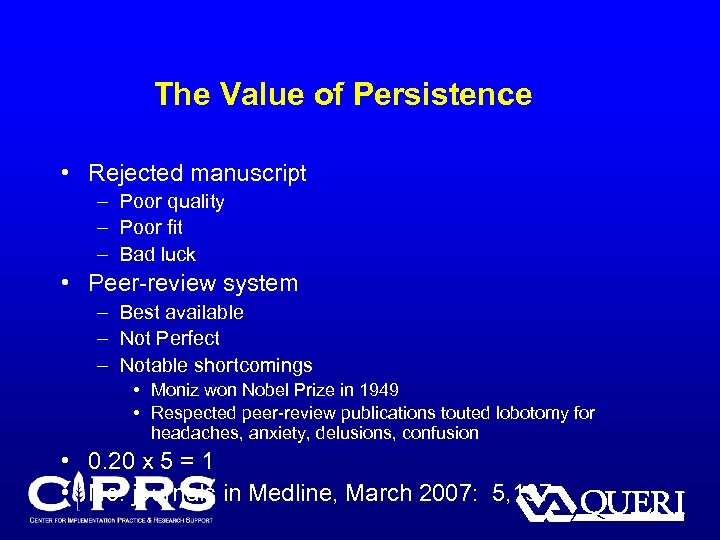 The Value of Persistence • Rejected manuscript – Poor quality – Poor fit –