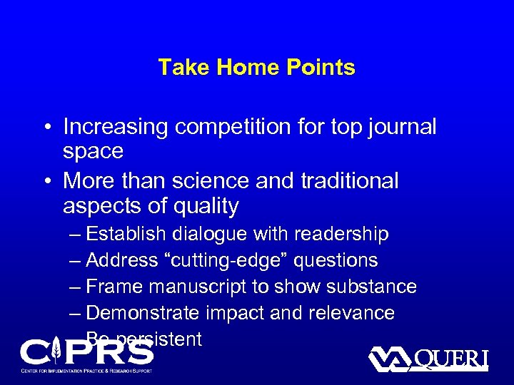 Take Home Points • Increasing competition for top journal space • More than science