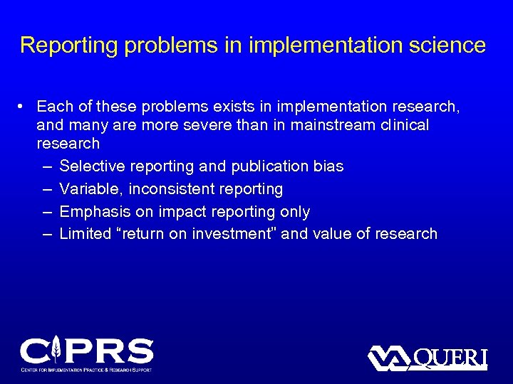 Reporting problems in implementation science • Each of these problems exists in implementation research,