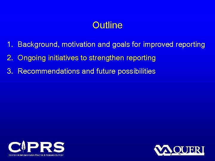 Outline 1. Background, motivation and goals for improved reporting 2. Ongoing initiatives to strengthen