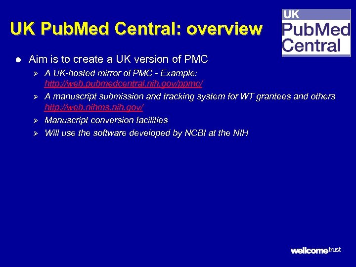 UK Pub. Med Central: overview l Aim is to create a UK version of