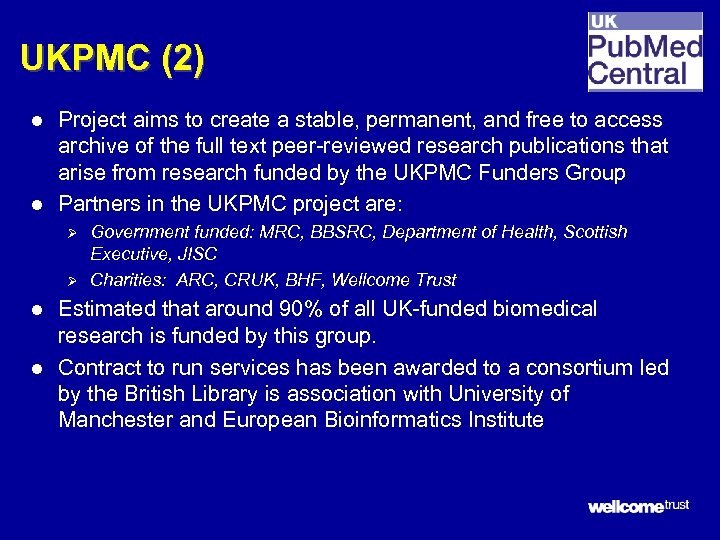 UKPMC (2) l l Project aims to create a stable, permanent, and free to