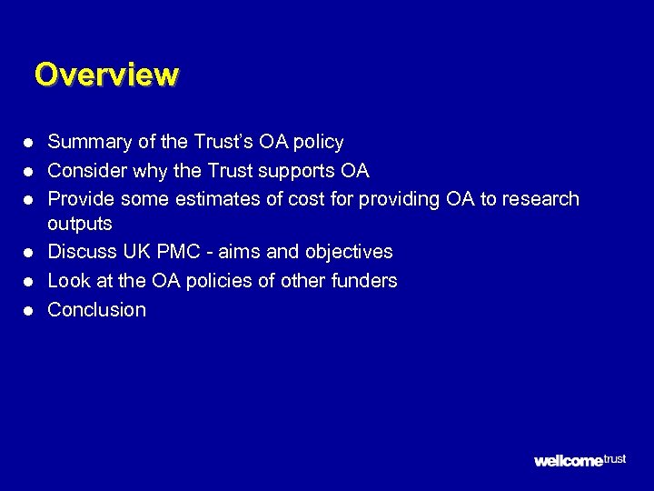 Overview l l l Summary of the Trust’s OA policy Consider why the Trust