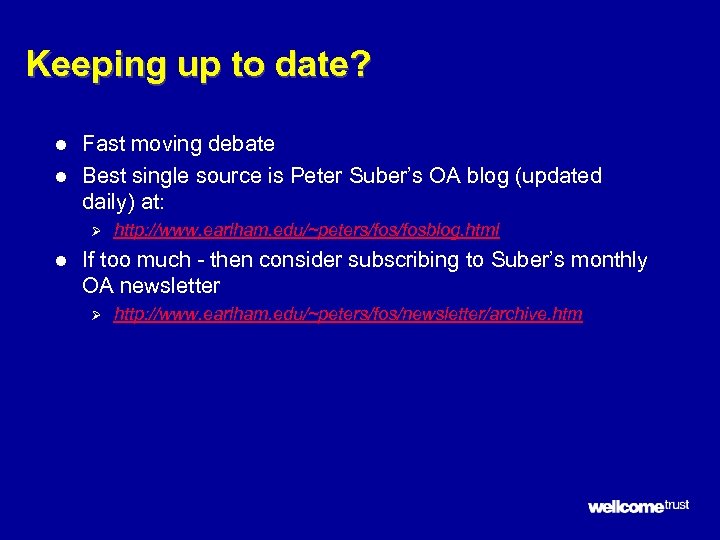 Keeping up to date? l l Fast moving debate Best single source is Peter