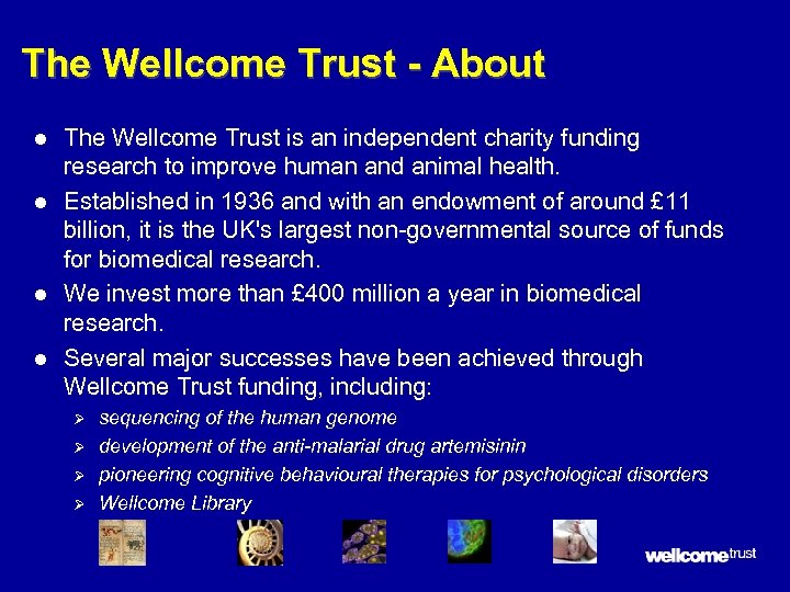 The Wellcome Trust - About l l The Wellcome Trust is an independent charity