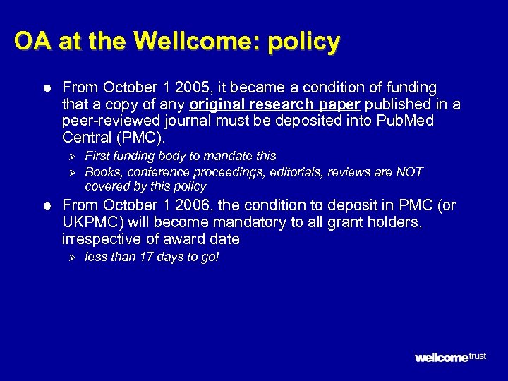 OA at the Wellcome: policy l From October 1 2005, it became a condition