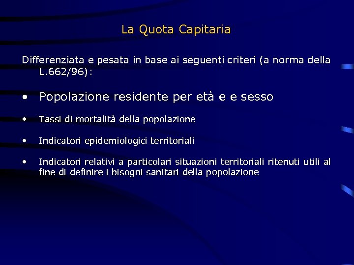 La Quota Capitaria Differenziata e pesata in base ai seguenti criteri (a norma della