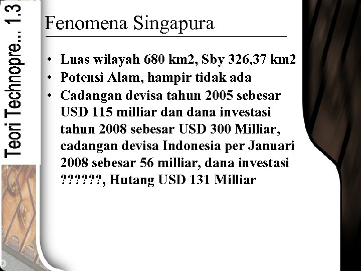 Fenomena Singapura • Luas wilayah 680 km 2, Sby 326, 37 km 2 •