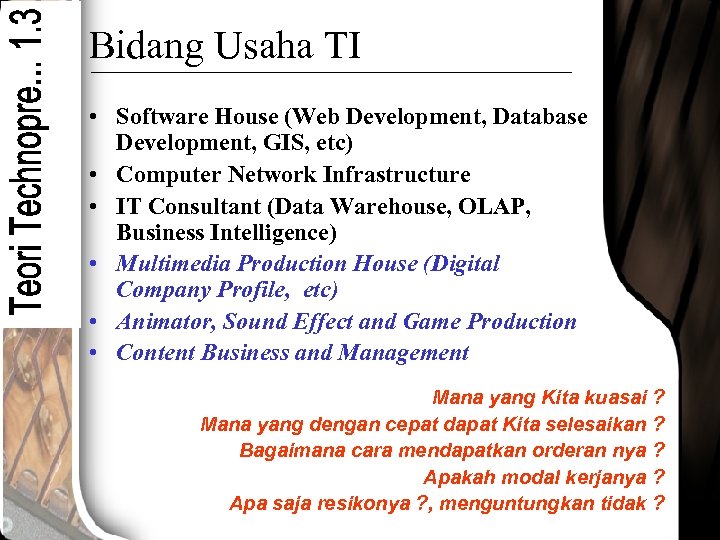 Bidang Usaha TI • Software House (Web Development, Database Development, GIS, etc) • Computer