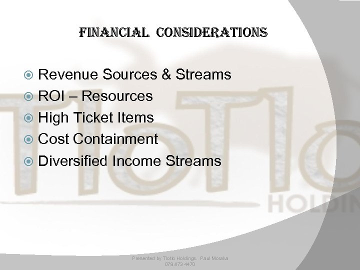 financial considerations Revenue Sources & Streams ROI – Resources High Ticket Items Cost Containment