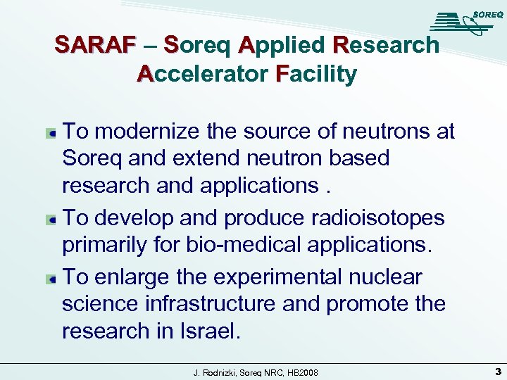 SARAF – Soreq Applied Research Accelerator Facility To modernize the source of neutrons at
