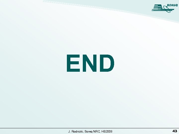 END J. Rodnizki, Soreq NRC, HB 2008 43 