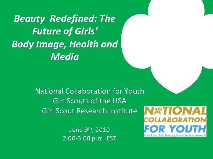 Beauty Redefined: The Future of Girls’ Body Image, Health and Media National Collaboration for