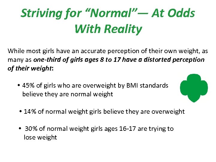 Striving for “Normal”— At Odds With Reality While most girls have an accurate perception