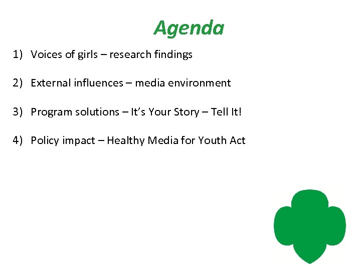 Agenda 1) Voices of girls – research findings 2) External influences – media environment