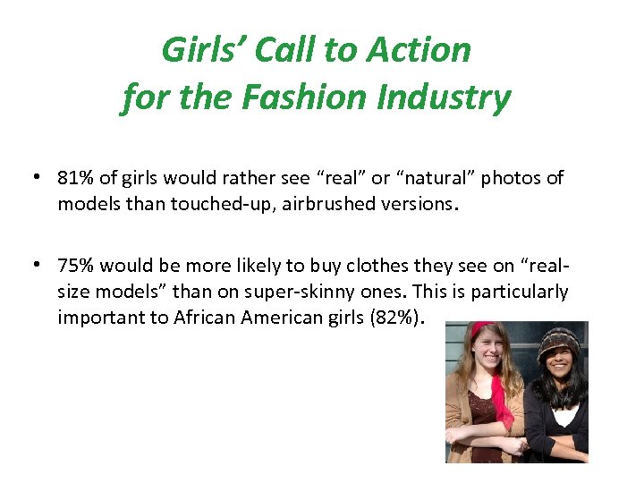 Girls’ Call to Action for the Fashion Industry • 81% of girls would rather