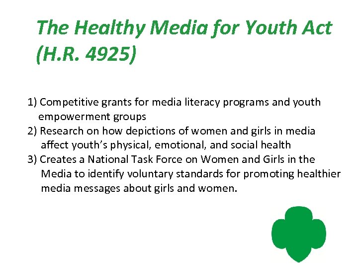 The Healthy Media for Youth Act (H. R. 4925) 1) Competitive grants for media